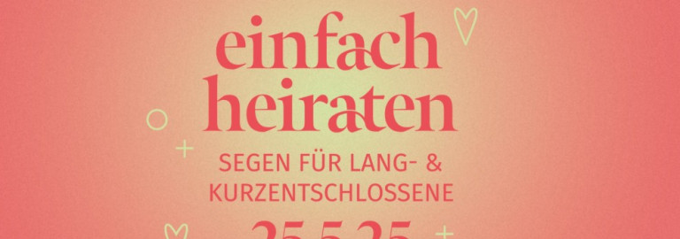 Hochzeit für Kurzentschlossene
